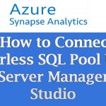 【IT関連動画まとめ】18. How to Connect to Serverless SQL Pool Using SQL Server Management Studio (SSMS) #azuresynapse
